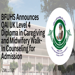 BFUHS Announces QAI UK Level 4 Diploma in Caregiving and Midwifery Walk In Counseling for Admission